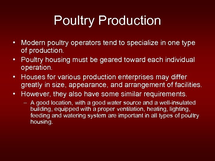 Poultry Production • Modern poultry operators tend to specialize in one type of production.