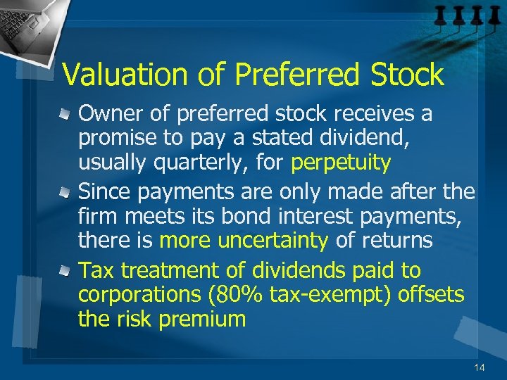 Valuation of Preferred Stock Owner of preferred stock receives a promise to pay a