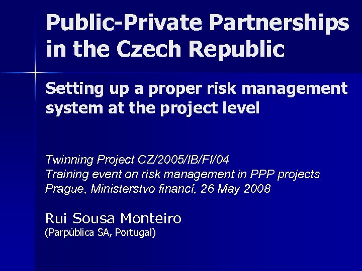 Public-Private Partnerships in the Czech Republic Setting up a proper risk management system at