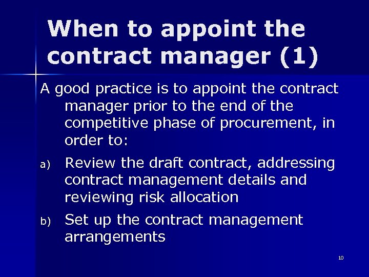 When to appoint the contract manager (1) A good practice is to appoint the