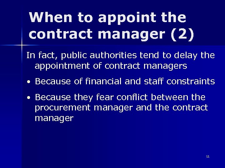 When to appoint the contract manager (2) In fact, public authorities tend to delay
