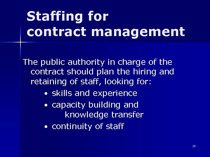 Staffing for contract management The public authority in charge of the contract should plan