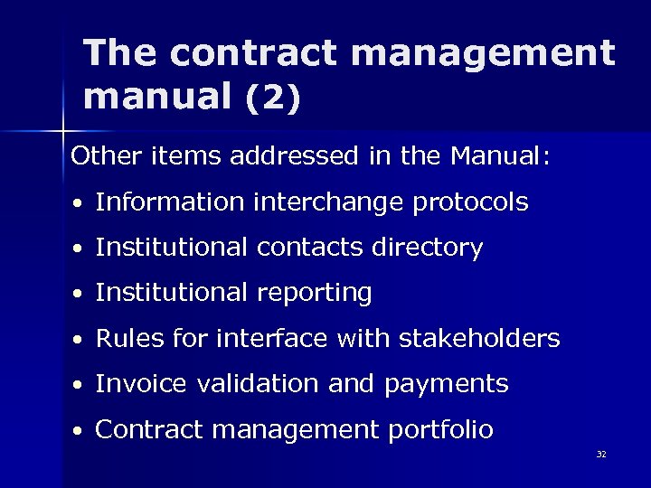 The contract management manual (2) Other items addressed in the Manual: • Information interchange
