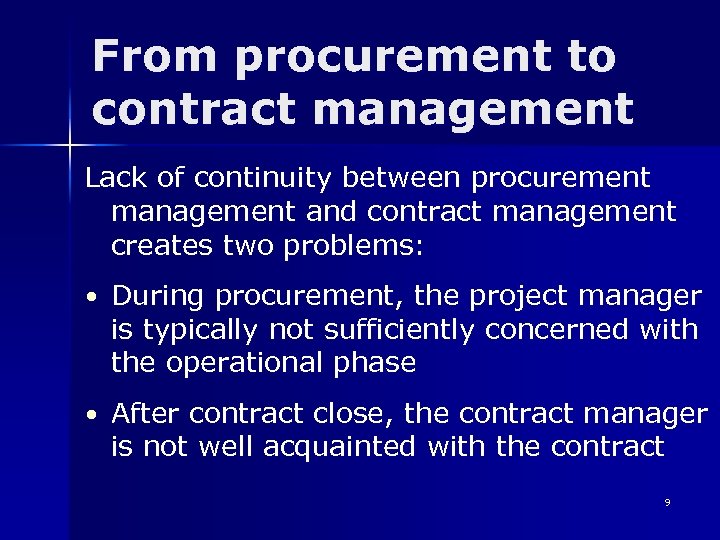 From procurement to contract management Lack of continuity between procurement management and contract management