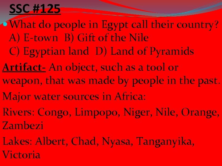 SSC #125 What do people in Egypt call their country? A) E-town B) Gift