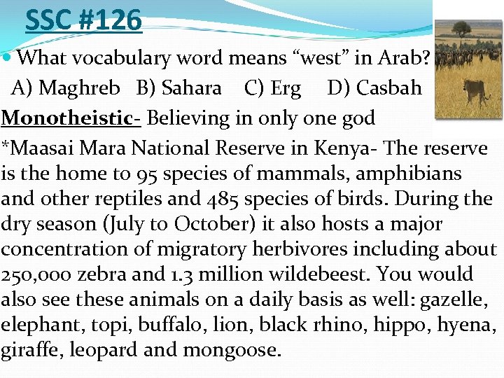 SSC #126 What vocabulary word means “west” in Arab? A) Maghreb B) Sahara C)
