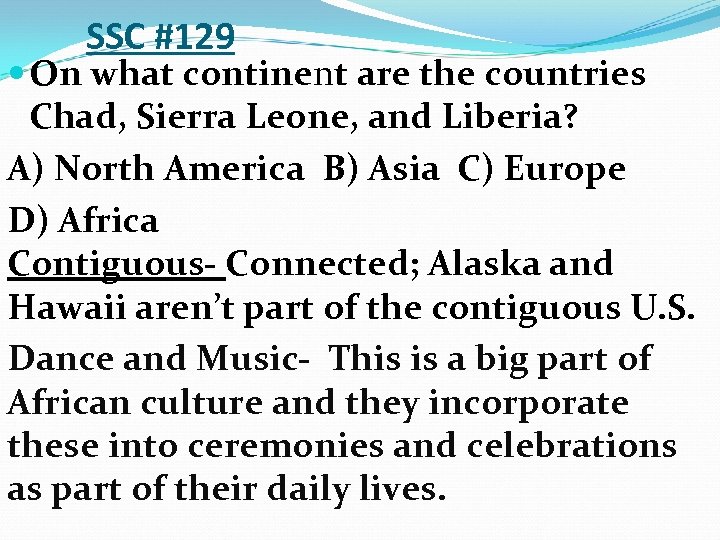 SSC #129 On what continent are the countries Chad, Sierra Leone, and Liberia? A)