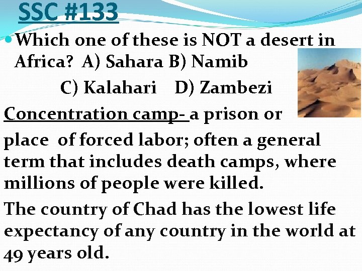 SSC #133 Which one of these is NOT a desert in Africa? A) Sahara