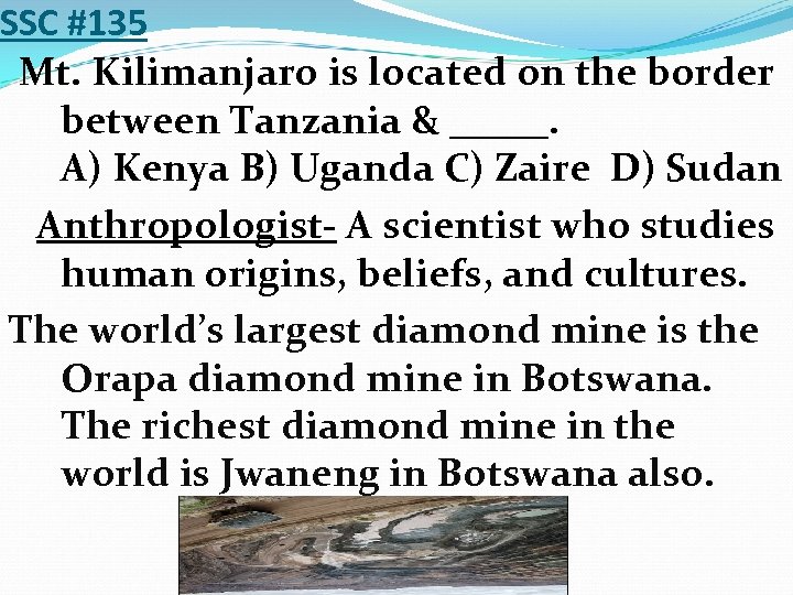 SSC #135 Mt. Kilimanjaro is located on the border between Tanzania & _____. A)