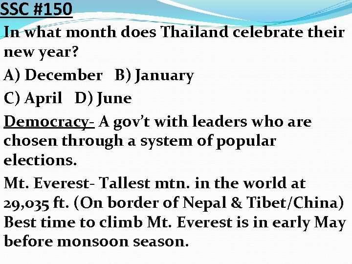 SSC #150 In what month does Thailand celebrate their new year? A) December B)