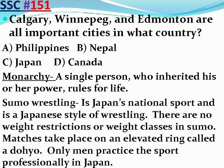 SSC #151 Calgary, Winnepeg, and Edmonton are all important cities in what country? A)