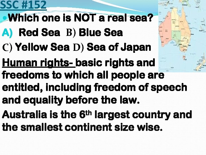 SSC #152 Which one is NOT a real sea? A) Red Sea B) Blue