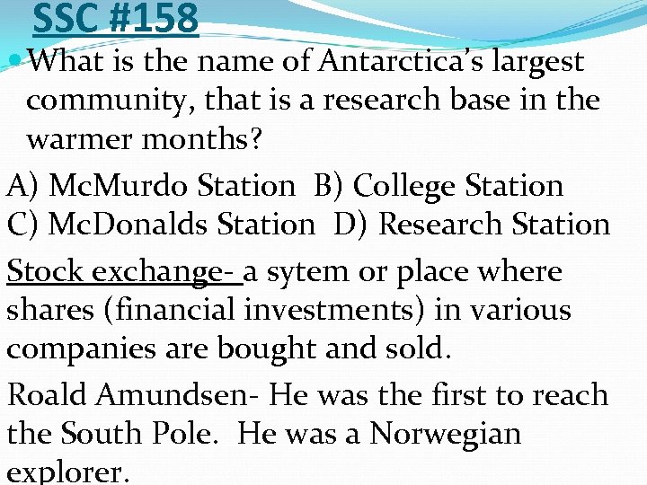 SSC #158 What is the name of Antarctica’s largest community, that is a research