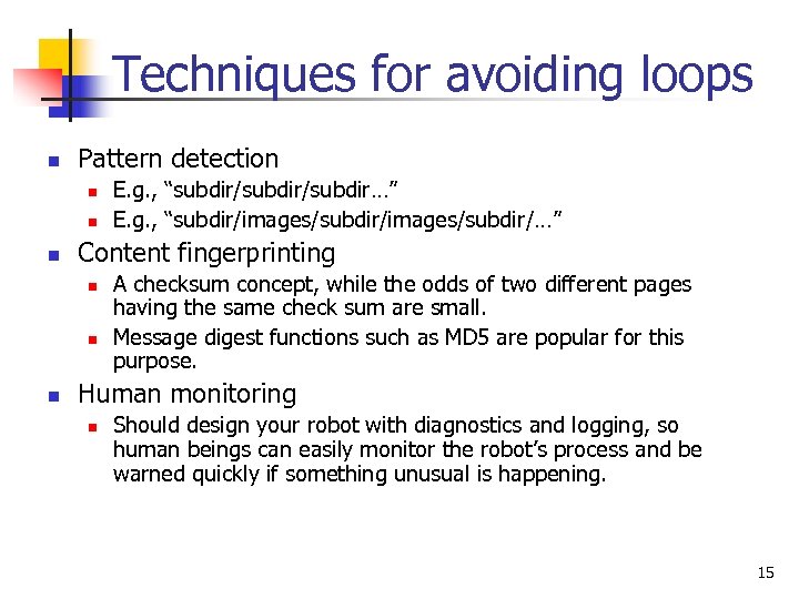 Techniques for avoiding loops n Pattern detection n Content fingerprinting n n n E.