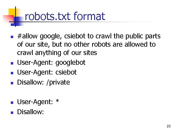 robots. txt format n n n #allow google, csiebot to crawl the public parts