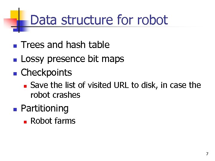 Data structure for robot n n n Trees and hash table Lossy presence bit