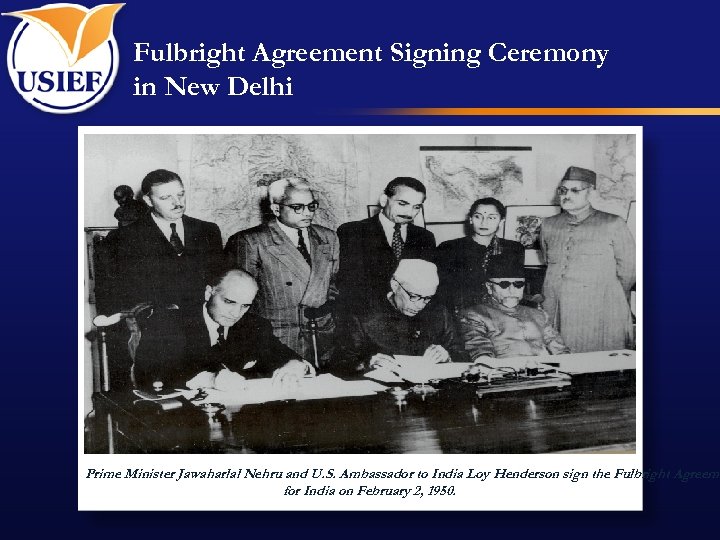 Fulbright Agreement Signing Ceremony in New Delhi Prime Minister Jawaharlal Nehru and U. S.