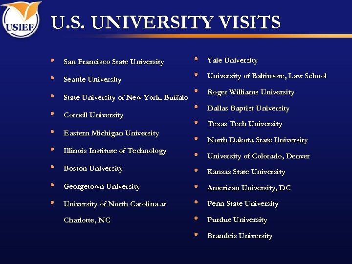 U. S. UNIVERSITY VISITS • San Francisco State University • Seattle University • State