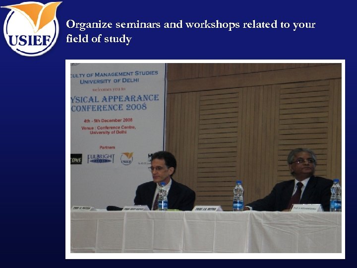 Organize seminars and workshops related to your field of study 