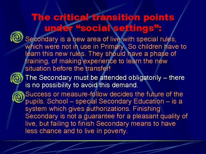 The critical transition points under “social settings”: Secondary is a new area of live