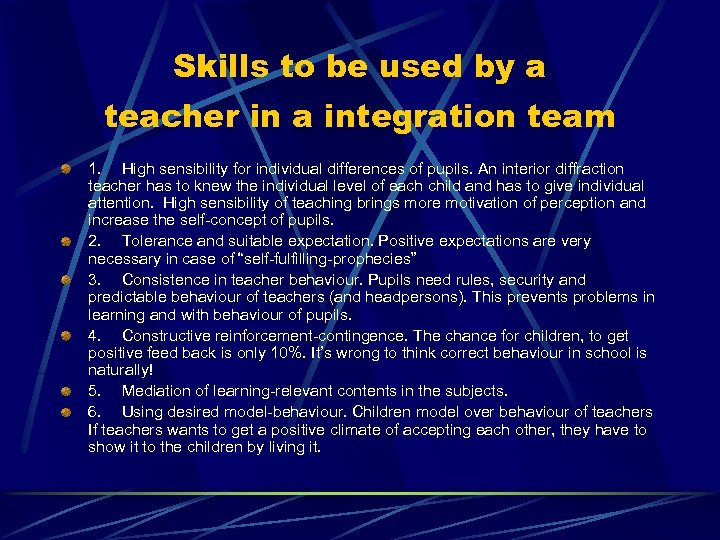 Skills to be used by a teacher in a integration team 1. High sensibility