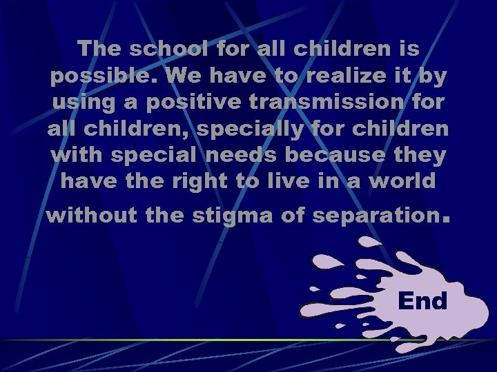 The school for all children is possible. We have to realize it by using