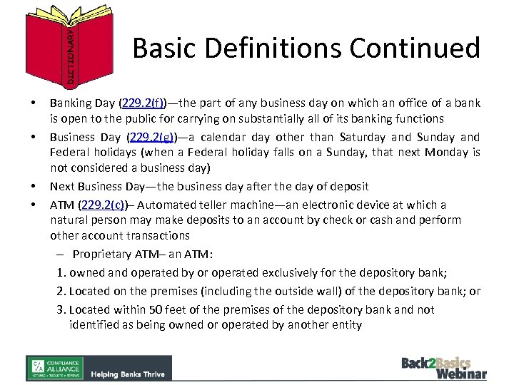 Basic Definitions Continued • • Banking Day (229. 2(f))—the part of any business day