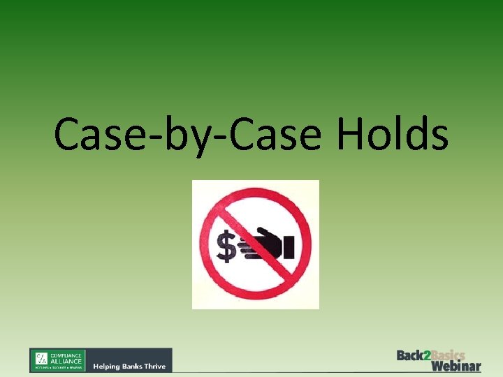 Case-by-Case Holds 