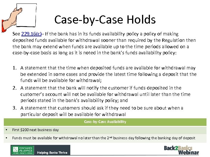 Case-by-Case Holds See 229. 16(c)– If the bank has in its funds availability policy