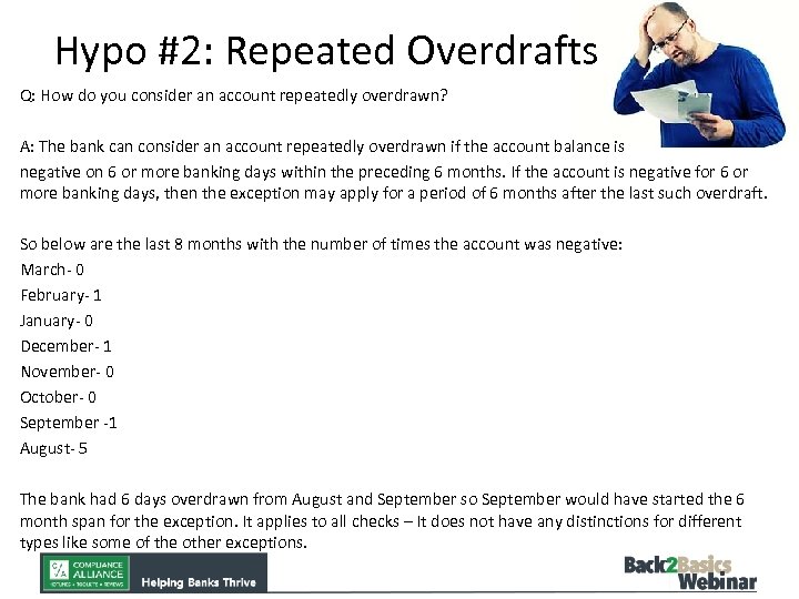 Hypo #2: Repeated Overdrafts Q: How do you consider an account repeatedly overdrawn? A: