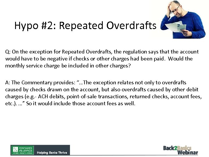 Hypo #2: Repeated Overdrafts Q: On the exception for Repeated Overdrafts, the regulation says