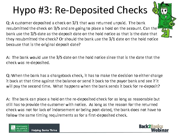 Hypo #3: Re-Deposited Checks Q: A customer deposited a check on 3/1 that was