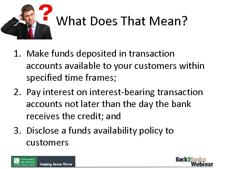What Does That Mean? 1. Make funds deposited in transaction accounts available to your