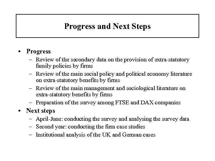 Progress and Next Steps • Progress – Review of the secondary data on the