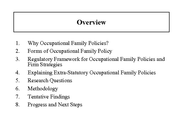 Overview 1. 2. 3. 4. 5. 6. 7. 8. Why Occupational Family Policies? Forms