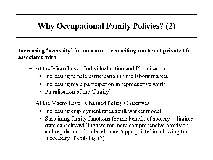 Why Occupational Family Policies? (2) Increasing ‘necessity’ for measures reconciling work and private life