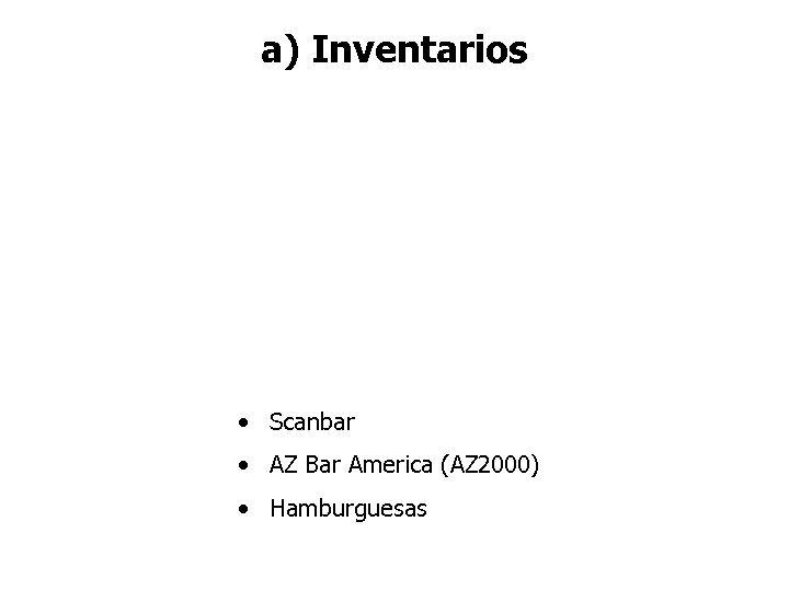 a) Inventarios • Scanbar • AZ Bar America (AZ 2000) • Hamburguesas 