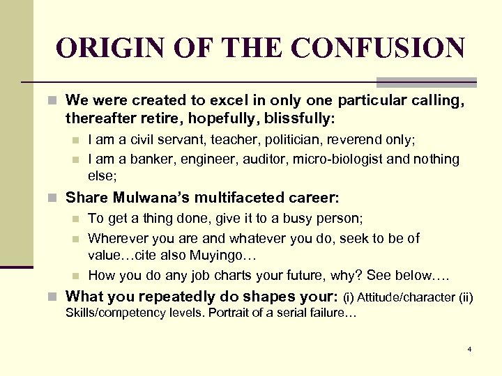 ORIGIN OF THE CONFUSION n We were created to excel in only one particular