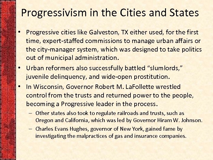 Progressivism in the Cities and States • Progressive cities like Galveston, TX either used,