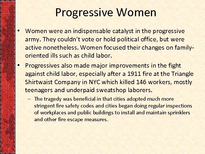 Progressive Women • Women were an indispensable catalyst in the progressive army. They couldn’t