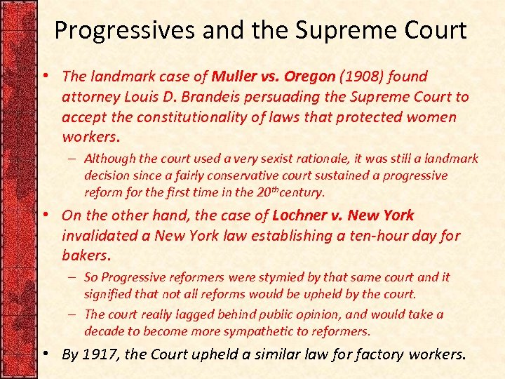 Progressives and the Supreme Court • The landmark case of Muller vs. Oregon (1908)