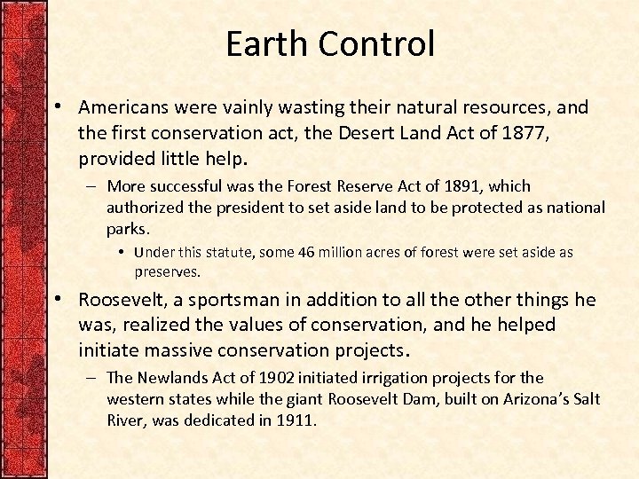 Earth Control • Americans were vainly wasting their natural resources, and the first conservation