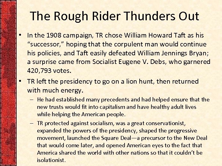 The Rough Rider Thunders Out • In the 1908 campaign, TR chose William Howard