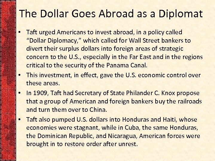 The Dollar Goes Abroad as a Diplomat • Taft urged Americans to invest abroad,