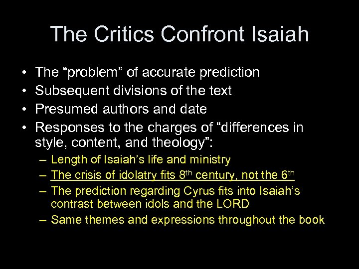 The Critics Confront Isaiah • • The “problem” of accurate prediction Subsequent divisions of