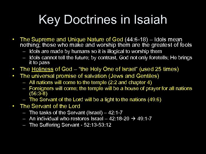 Key Doctrines in Isaiah • The Supreme and Unique Nature of God (44: 6