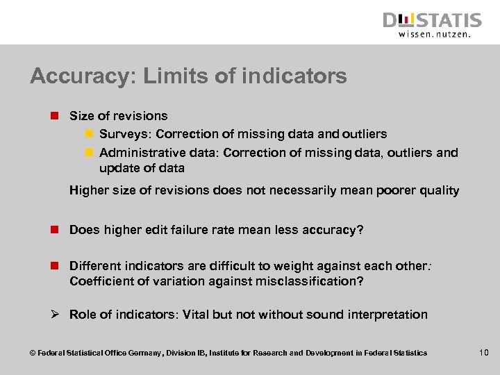 Accuracy: Limits of indicators n Size of revisions n Surveys: Correction of missing data