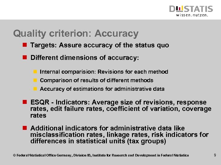 Quality criterion: Accuracy n Targets: Assure accuracy of the status quo n Different dimensions