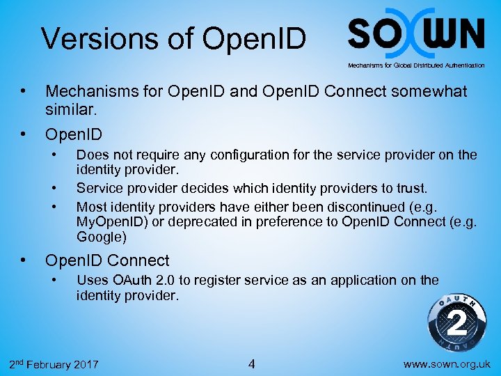 Versions of Open. ID Mechanisms for Global Distributed Authentication • • Mechanisms for Open.