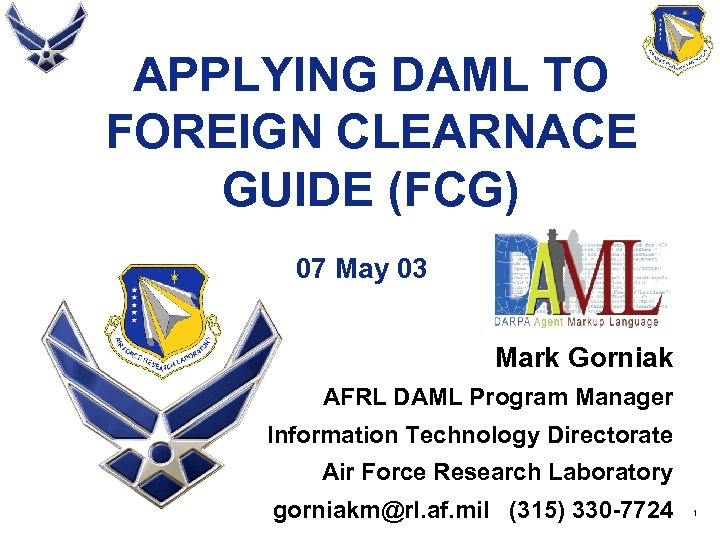 APPLYING DAML TO FOREIGN CLEARNACE GUIDE (FCG) 07 May 03 Mark Gorniak AFRL DAML